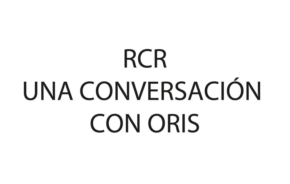 RCR > Una conversación con ORIS