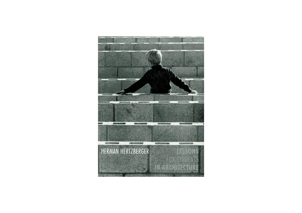 Herman Hertzberger > Lessons for students in architecture